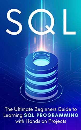 Read SQL: The Ultimate Beginners Guide To Learning SQL Programming with