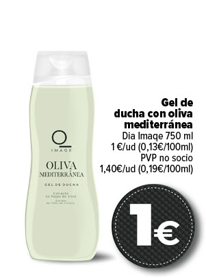 1€ Gel de ducha con oliva mediterránea Dia Imaqe 750 ml 1 €/ud (0,13€/100ml) PVP no socio 1,40€/ud (0,19€/100ml)