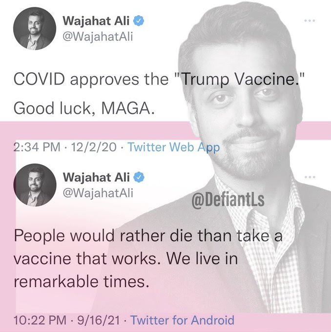 Hypocrite: Wajahat Ali. First he downplays so-called Trump vaccine. Then once Biden is President promotes the exact same vaccine.