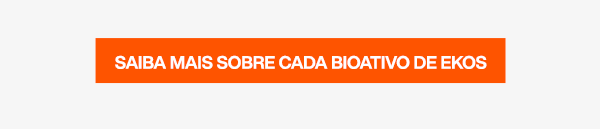 Saiba mais sobre cada bioativo de Ekos