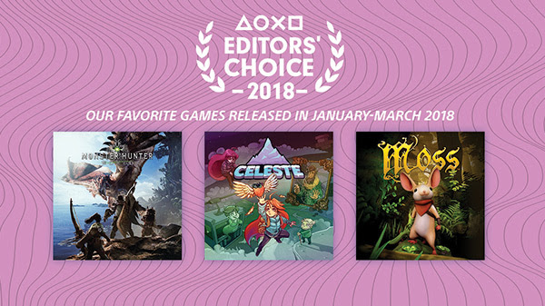 EDITORS’ CHOICE - 2018 - OUR FAVORITE GAMES RELEASED IN JANUARY-MARCH 2018 | MONSTER HUNTER | CELESTE | MOSS