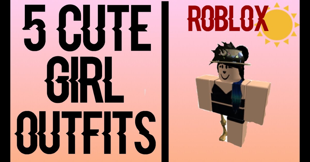 Cute Outfit Ideas Roblox - character popular cute roblox girl outfits