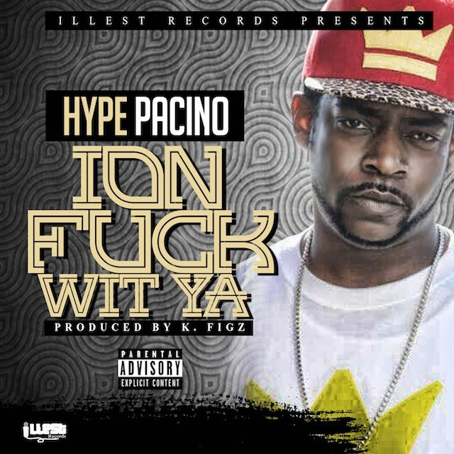 Hype Pacino - Ion Fuck Wit Ya  Art 