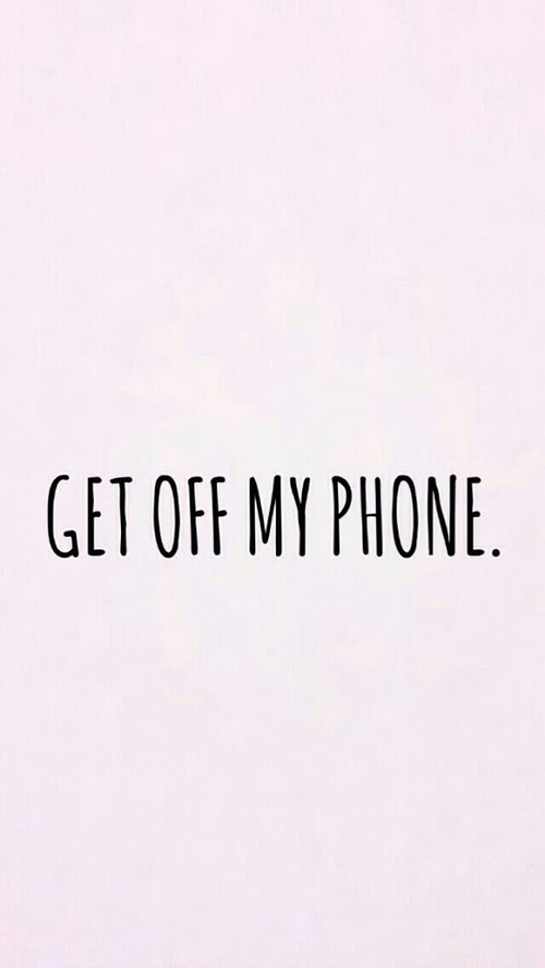 Download You Should Get Off My Phone Wallpaper Gallery