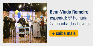 Bem-Vindo Romeiro especial 5ª Romaria Campanha dos Devotos