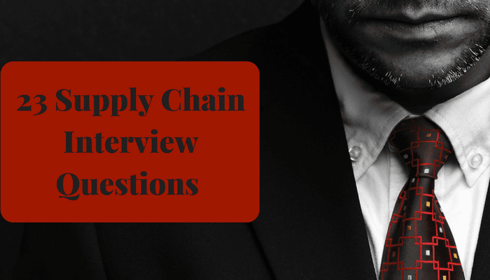 The art of the interview: Top 23 Supply Chain Interview Questions And Answers Guide