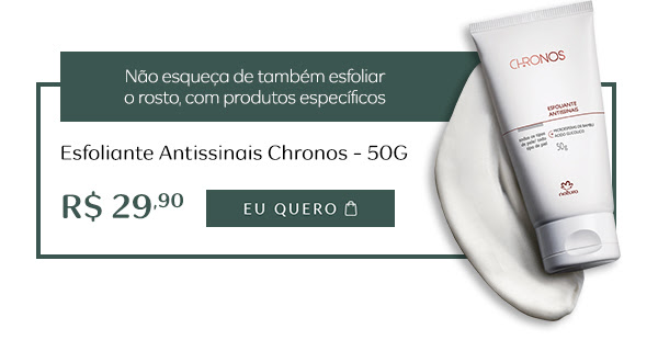 Não esqueça de também esfoliar o rosto, com produtos específicos. Esfoliante Antissinais Chronos - 50G