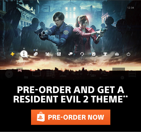 PRE-ORDER AND GET A RESIDENT EVIL 2 THEME** | PRE-ORDER NOW