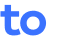 to