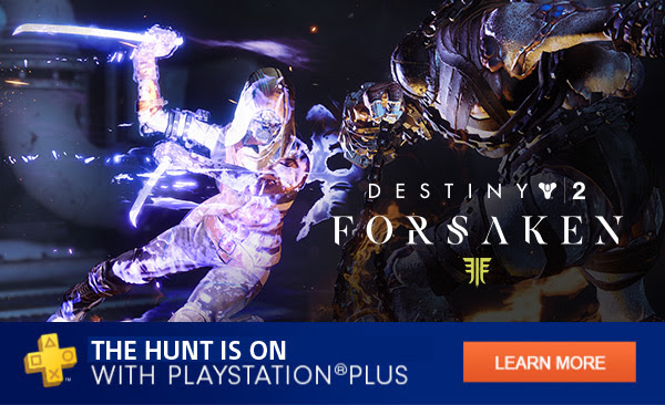DESTINY 2 FORSAKEN | THE HUNT IS ON WITH PLAYSTATION(R)PLUS | LEARN MORE
