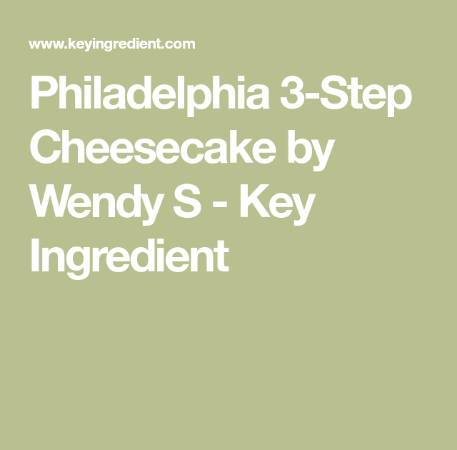 Waw wee: 6 Inch Cheesecake Recipes Philadelphia - 10 Best ...