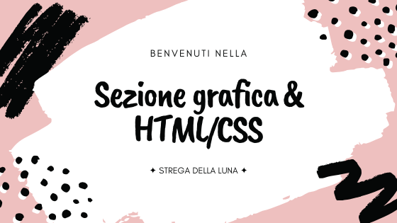 Sezione Grafica & HTML/CSS