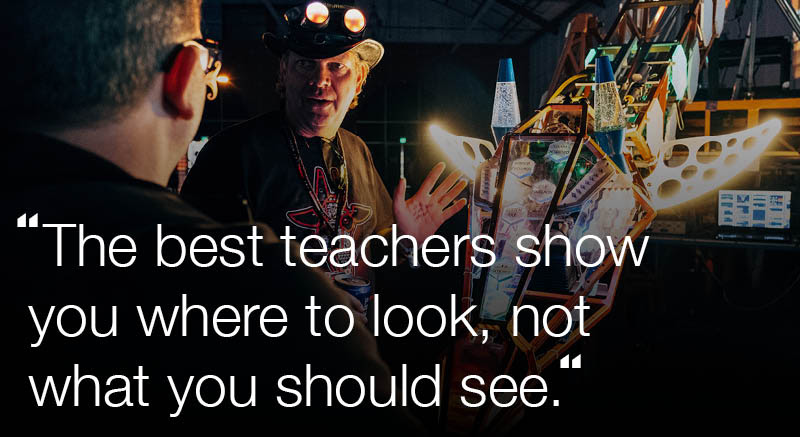 The best teachers show you where to look...