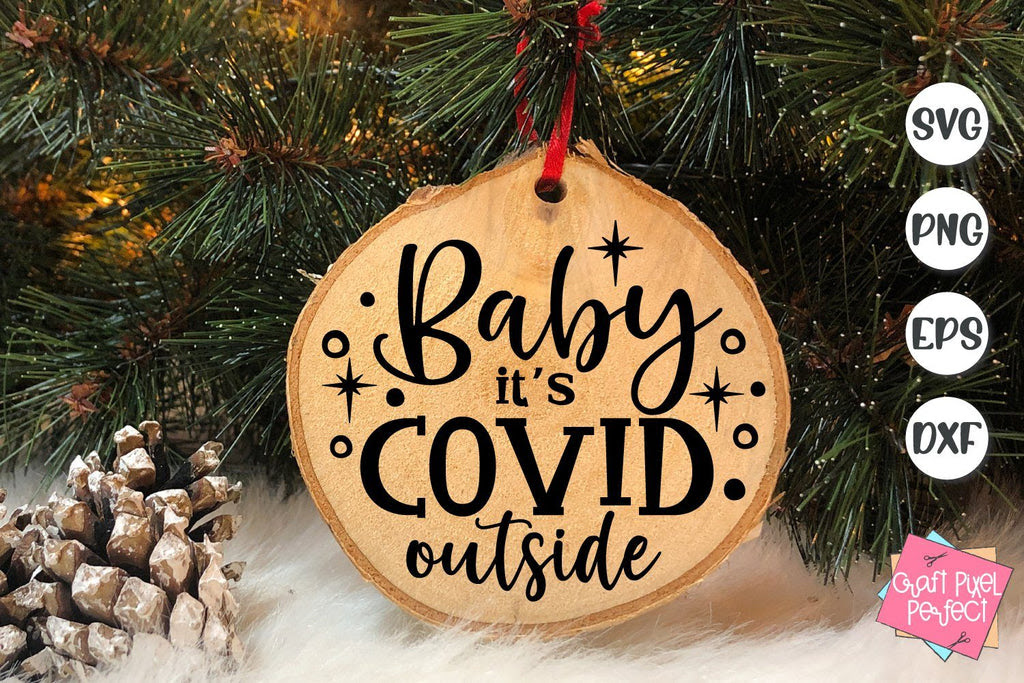 Download Baby It S Covid Outside Funny Christmas Ornament Christmas Svg So Fontsy