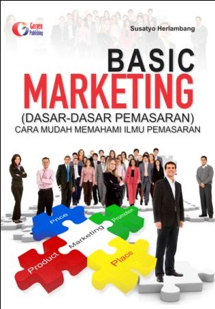 Buku Basic Marketing (Dasar-Dasar Pemasaran); cara mudah memahami ilmu pemasaran