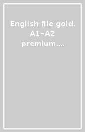 English file gold. A1-A2 premium. Student's book-Workbook