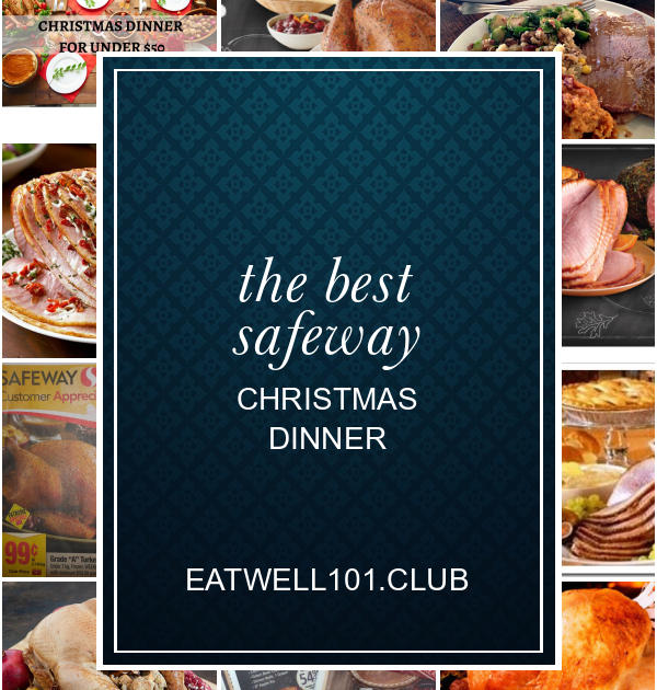 Safeway Christmas Dinner 21 Of The Best Ideas For Kroger Christmas Dinner Best Diet And Healthy Recipes Ever Recipes Collection We Had Purchased Our Original Steaks At Another Large Chain