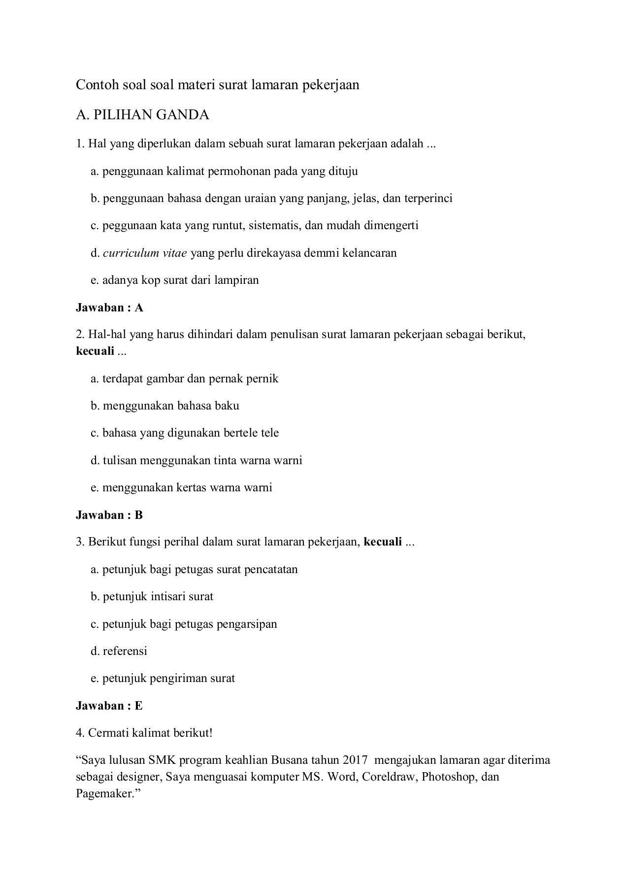 Segera kirimkan surat lamaran lengkap (cv, pasfoto berwarna terbaru ukuran 3 × 4 (2 ibr), fotokopi stnk, sim c, ktp, dan ijazah) ke po box 4080/jkt 10040. Soal Soal Materi Surat Lamaran Pekerjaan