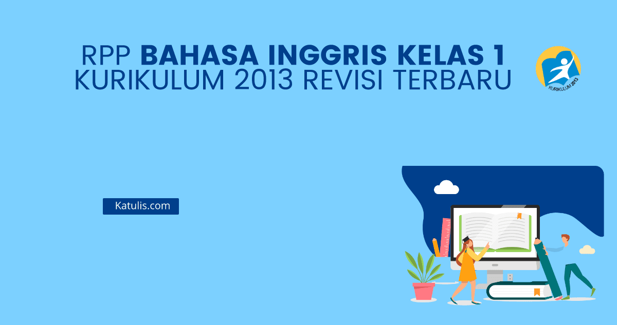 Pada silabus tersebut terdapat empat aspek pengembangan dalam belajar bahasa inggris, listening/ mendengarkan, reading/membaca, speaking demikian yang dapat ibi sampaikan pada kesempataan kali ini, semoga dapat bermanfaat dan dapat dijadikan sebagai panduan mengajar bahasa inggris. Rpp Bahasa Inggris Kelas 1 K13 Revisi 2020 Kirana Khatulistiwa