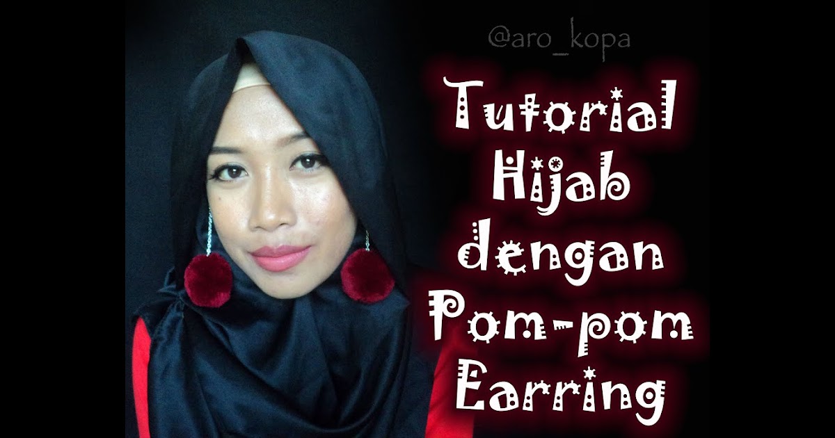 80 Gambar Terbaru Tutorial Hijab Dengan Anting Pom Pom 