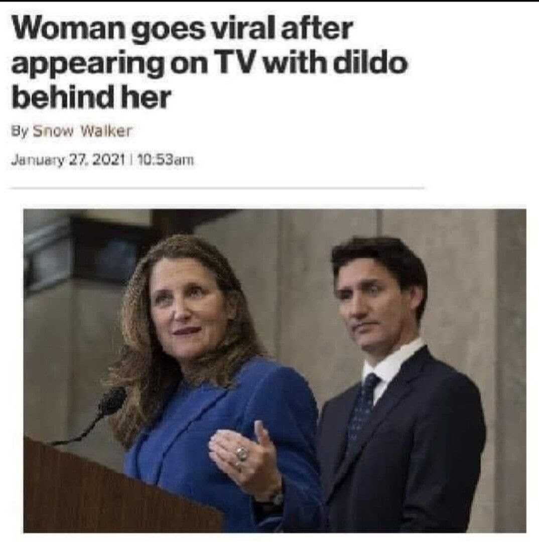 Meme that says Woman with dildo goes viral and then shows a picture of a woman with Justin Trudeau.