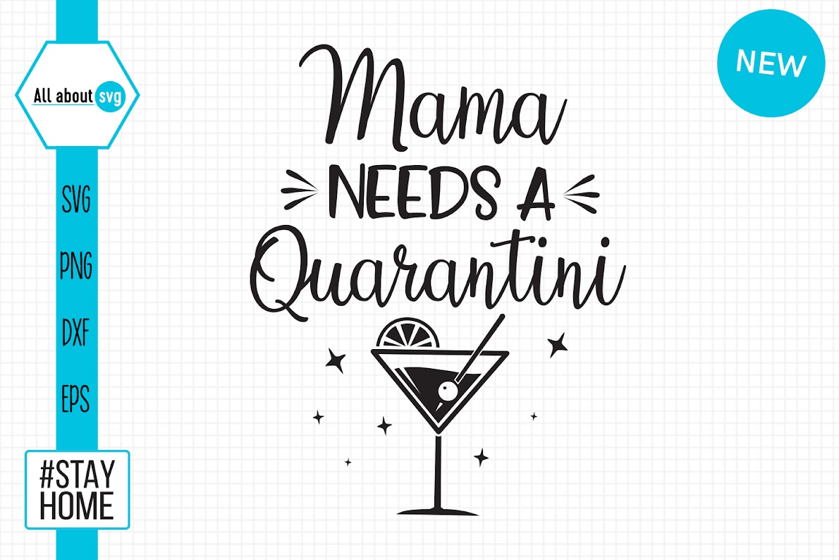 Free Free Mama Needs A Quarantini Svg 33 SVG PNG EPS DXF File