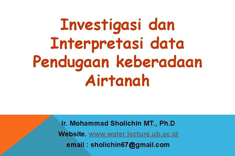 Pengertian interpretasi adalah sebuah seni yang menggambarkan komunikasi secara tidak langsung, tapi mudah untuk dimengerti dan dipahami. Investigasi Dan Interpretasi Data Pendugaan Keberadaan Airtanah Ir