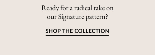 SHOP THE COLLECTION