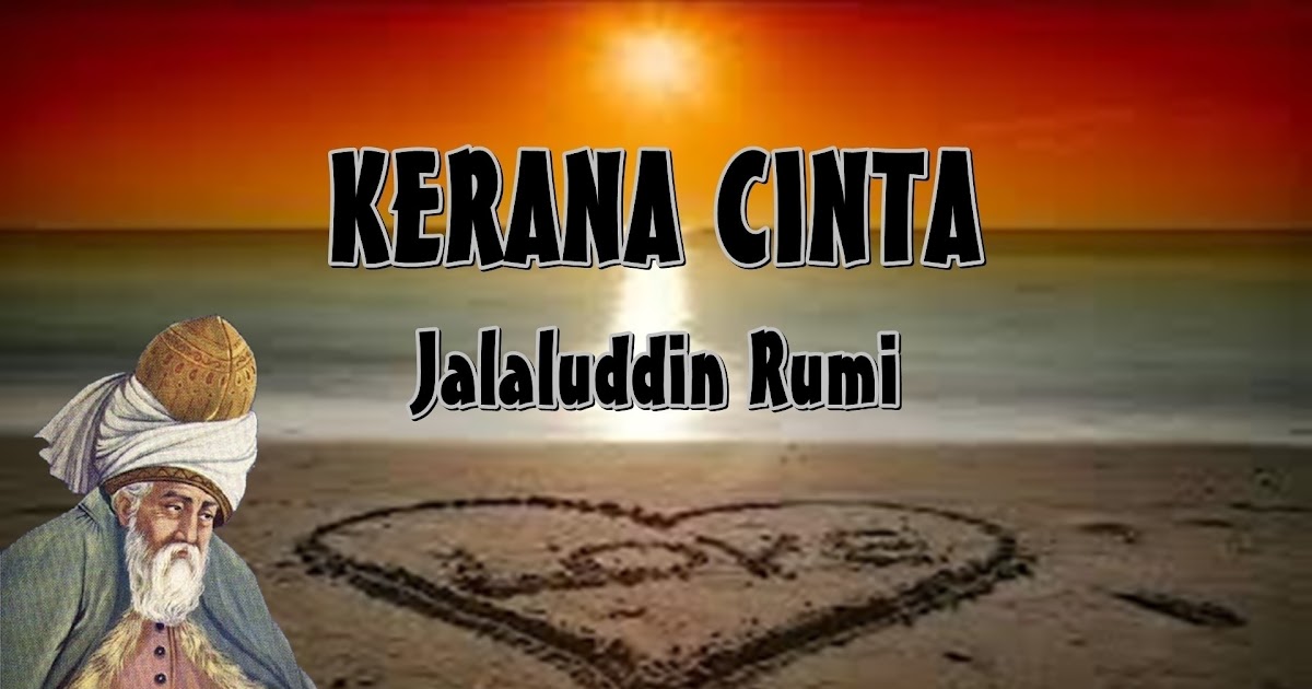 Puisi Cinta  Jalaluddin  Rumi  Pantun Cinta 