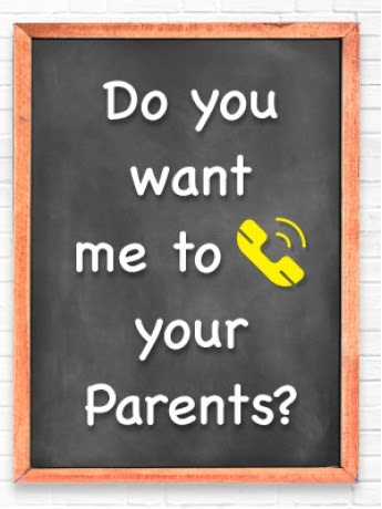 Do you want me to call your Parents?