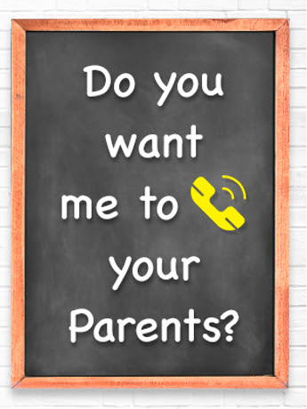 Do you want me to call your Parents?