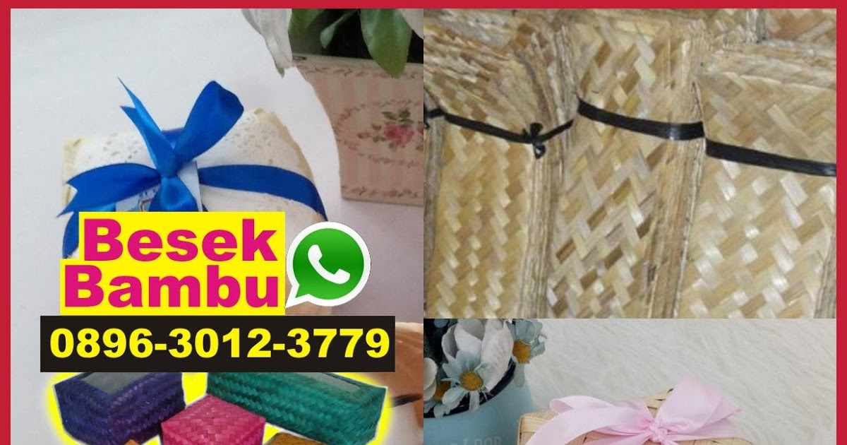  Harga Besek Bambu Malang  0896 3012 3779 wa Pabrik 