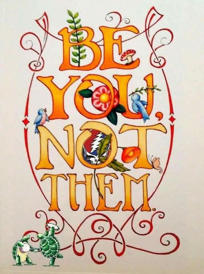 Be You not Them - Grateful Dead