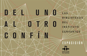 «Del uno al otro confín. Las bibliotecas del Instituto Cervantes». Instituto Cervantes.