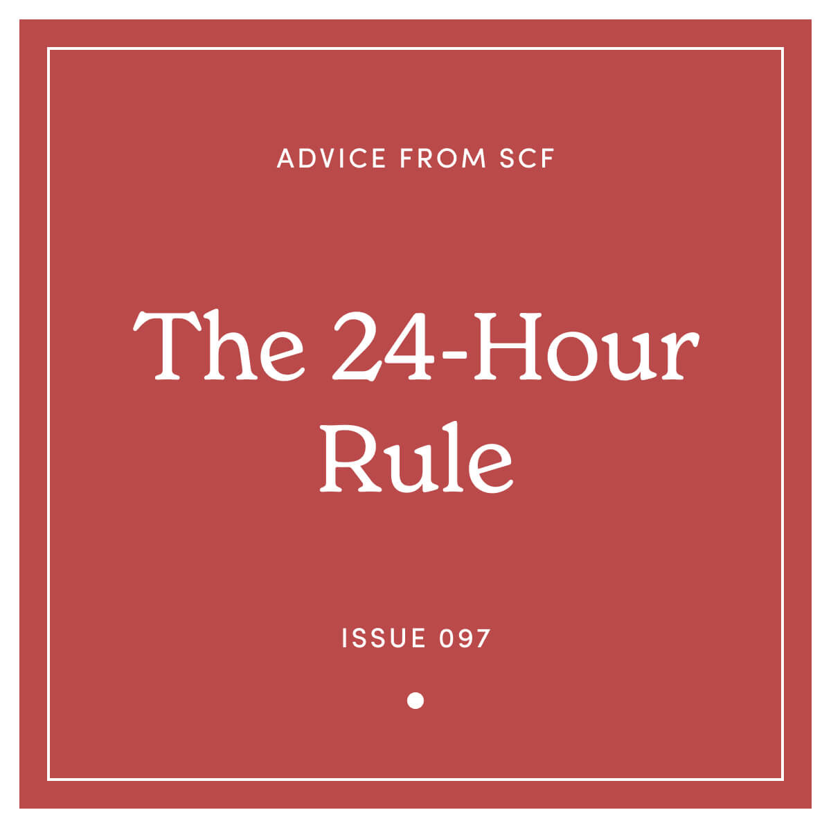 Issue 97: The 24-Hour Rule.