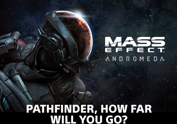 MASS EFFECT™ ANDROMEDA | PATHFINDER, HOW FAR WILL YOU GO?