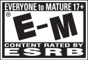 EVERYONE to MATURE 17+ | E-M® CONTENT RATED BY ESRB