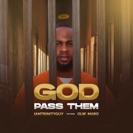 AUDIO + LYRICS: Iamtrinityguy Ft. Olw Maro - God Pass Dem