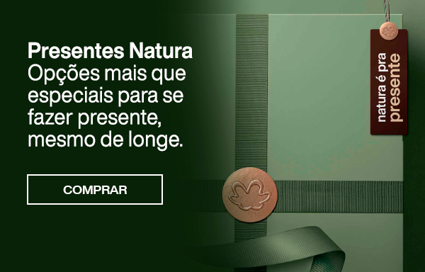 Presentes Natura Opções mais que especiais para se fazer presente, mesmo de longe. Comprar