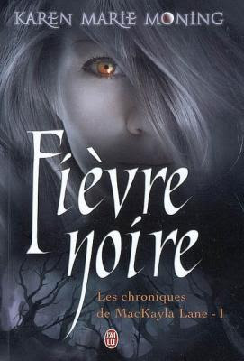 Couverture Les Chroniques de MacKayla Lane, tome 1 : Fièvre noire