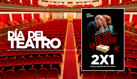 Día Mundial del Teatro: celébralo con Galdós enamorado