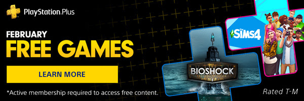 PlayStation Plus FEBRUARY FREE GAMES | LEARN MORE | *ACTIVE MEMBERSHIP REQUIRED TO ACCESS FREE CONTENT