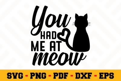 Download Download You Had me at meow SVG, Cat Lover SVG Cut File ...