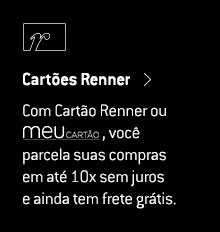 Cartão Renner > Parcele suas compras em até 10x Sem Juros com nosso cartão.