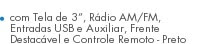 com Tela de 3?, Rádio AM/FM, Entradas USB e Auxiliar, Frente Destacável e Controle Remoto - Preto