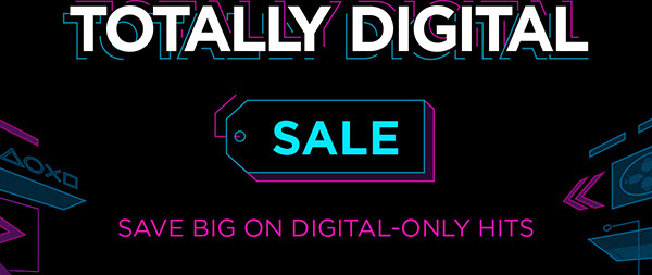 TOTALLY DIGITAL SALE SAVE BIG ON DIGITAL-ONLY HITS