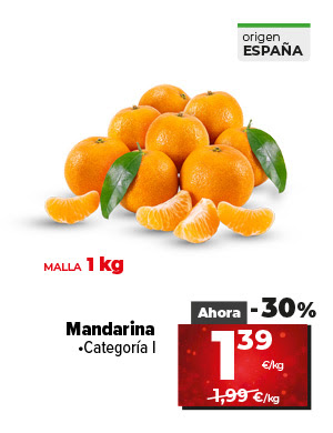 Mandarina con categoría I, malla de 1 kg con origen en España ahora un 30% más barato a 1,39€/kg antes a 1,99€/kg.