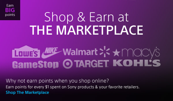 Earn points for every $1 spent at top retailers and on Sony products.