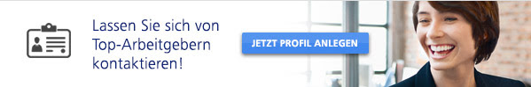 Lassen Sie sich von Top Arbeitgebern kontaktieren! Jetzt Profil anlegen
