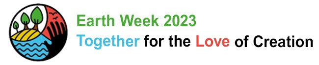 Earth Week 2023. Together for the Love of Creation.